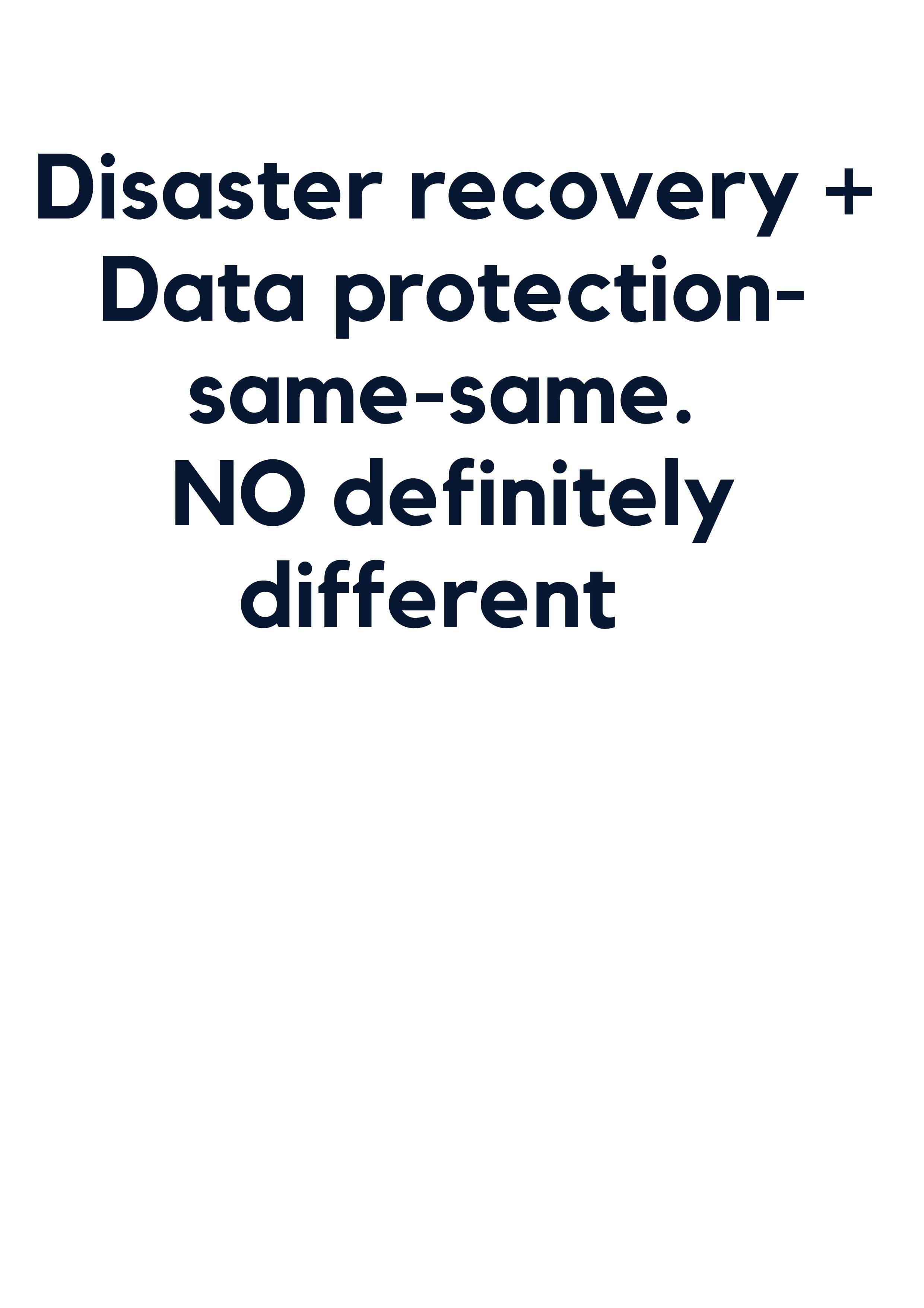 disaster-recovery-data-protection-same-same-no-definitely-different