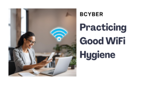 Practicing Good WiFi Hygiene