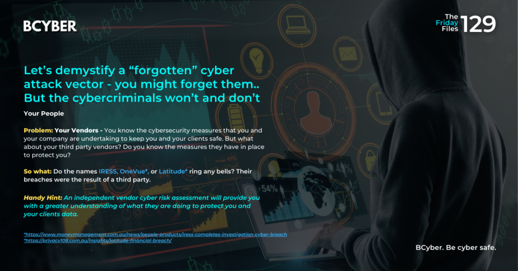 Let’s demystify a “forgotten” cyber attack vector – you might forget them.. But the cybercriminals won’t and don’t - BCyber