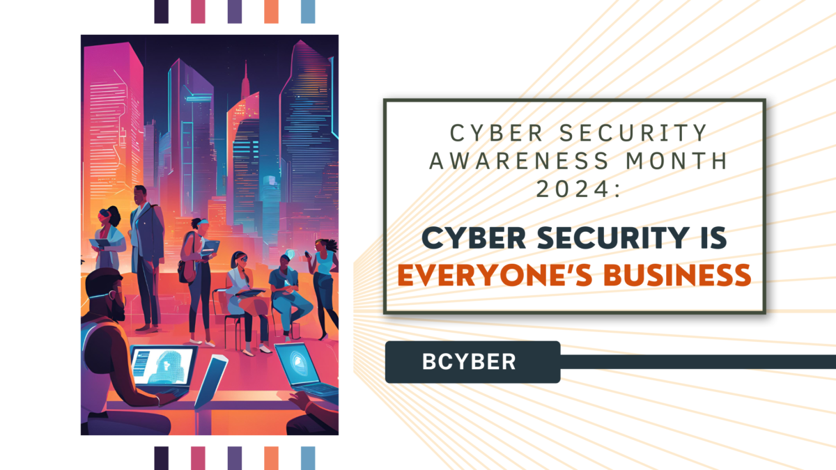 Cyber Security Awareness Month 2024 Cyber Security is Everyone’s Business