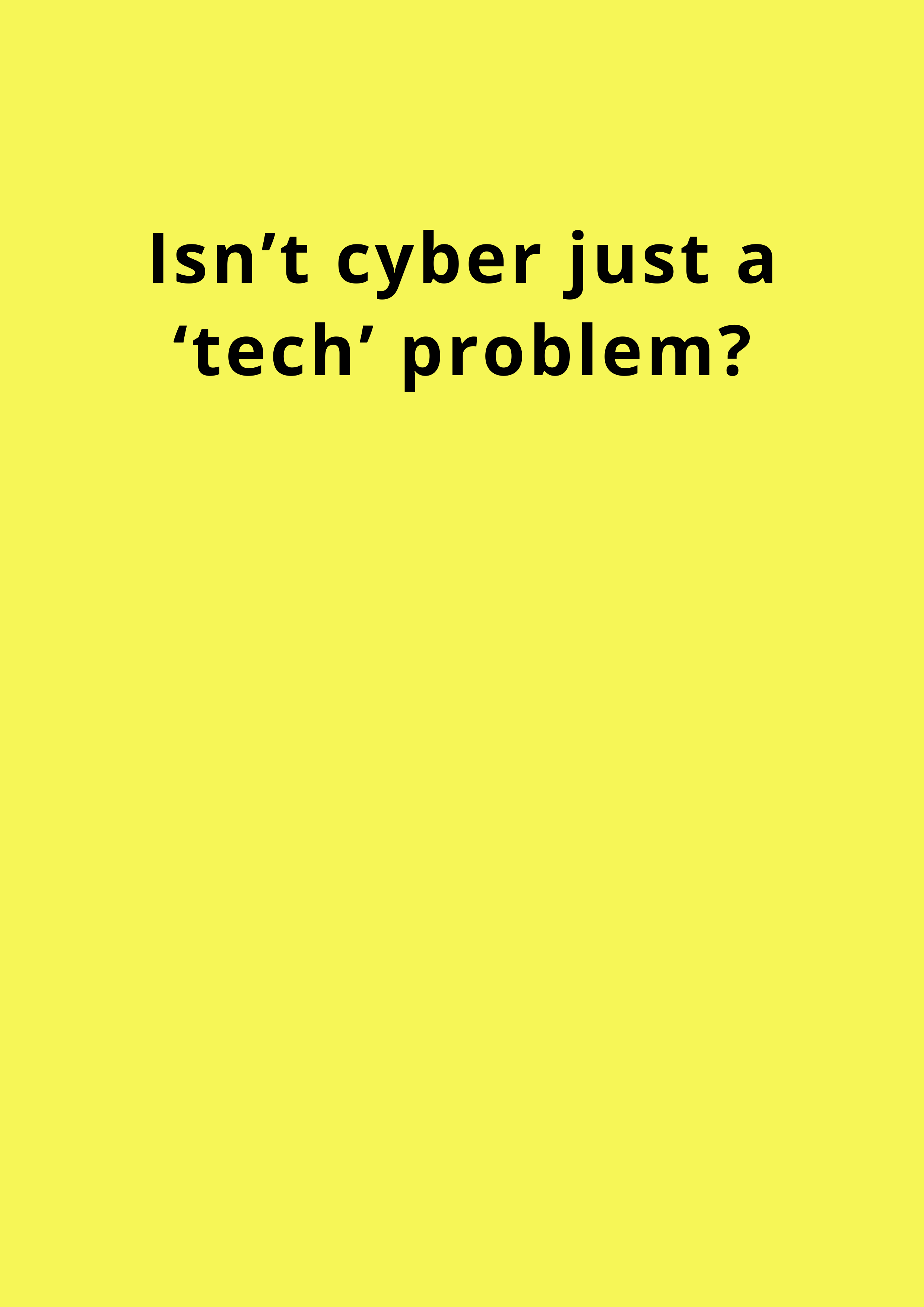 Why Cybersecurity Is More Than Just Tech