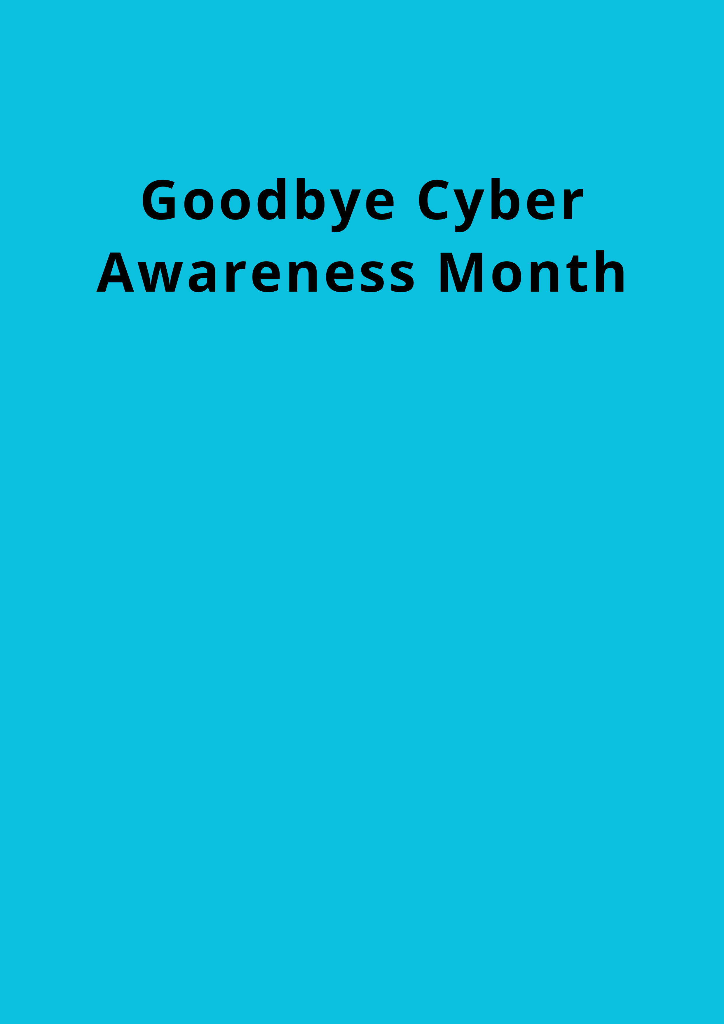 BCyber visual with the text “Goodbye Cyber Awareness Month” and a message promoting human-centered cybersecurity awareness.