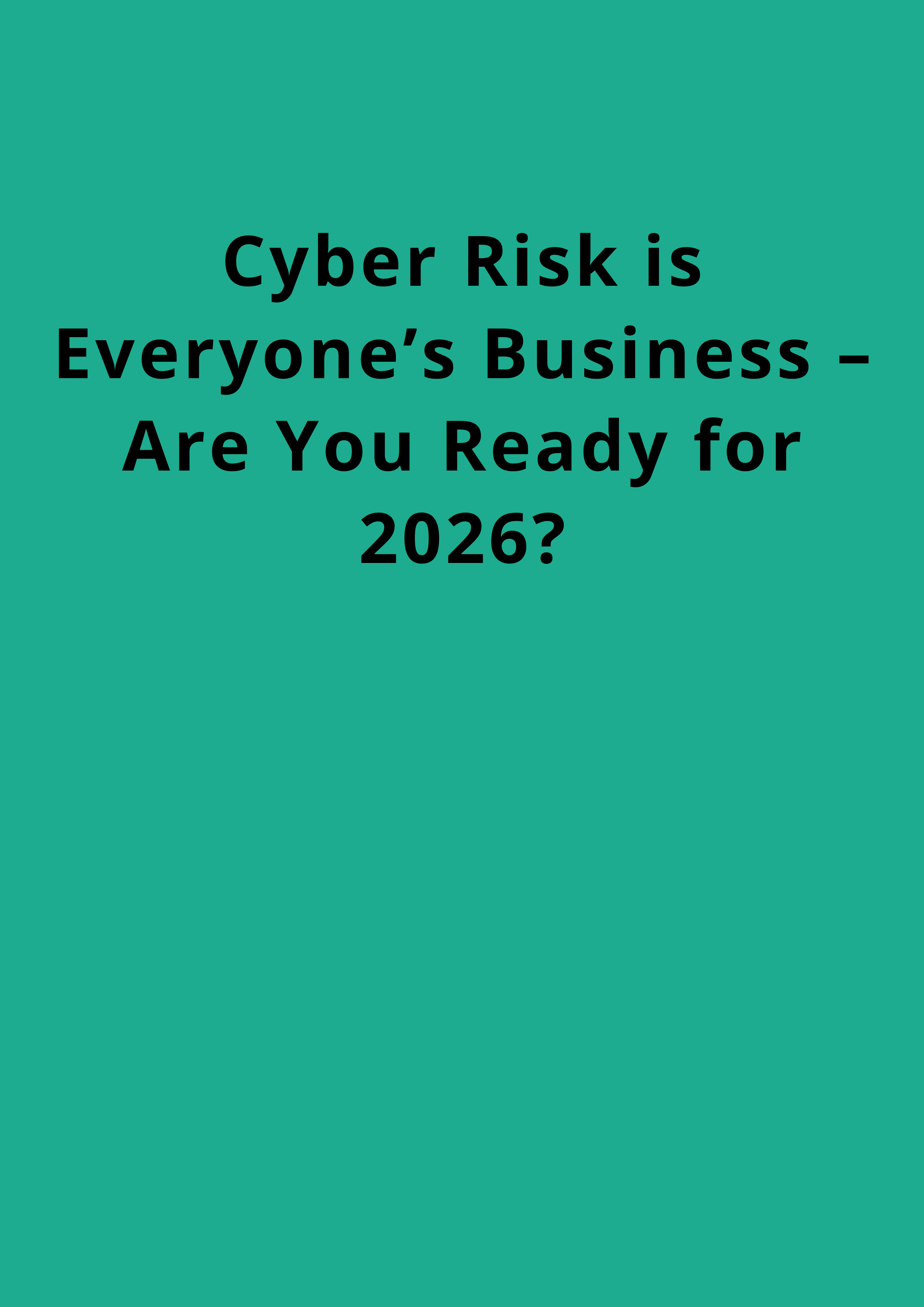Business professionals discussing cybersecurity strategy with a transparent digital shield and lock icons overlay; bold headline reading “Cyber Risk is Everyone’s Business”